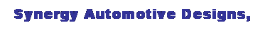Text Box: Synergy Automotive Designs, Inc.
